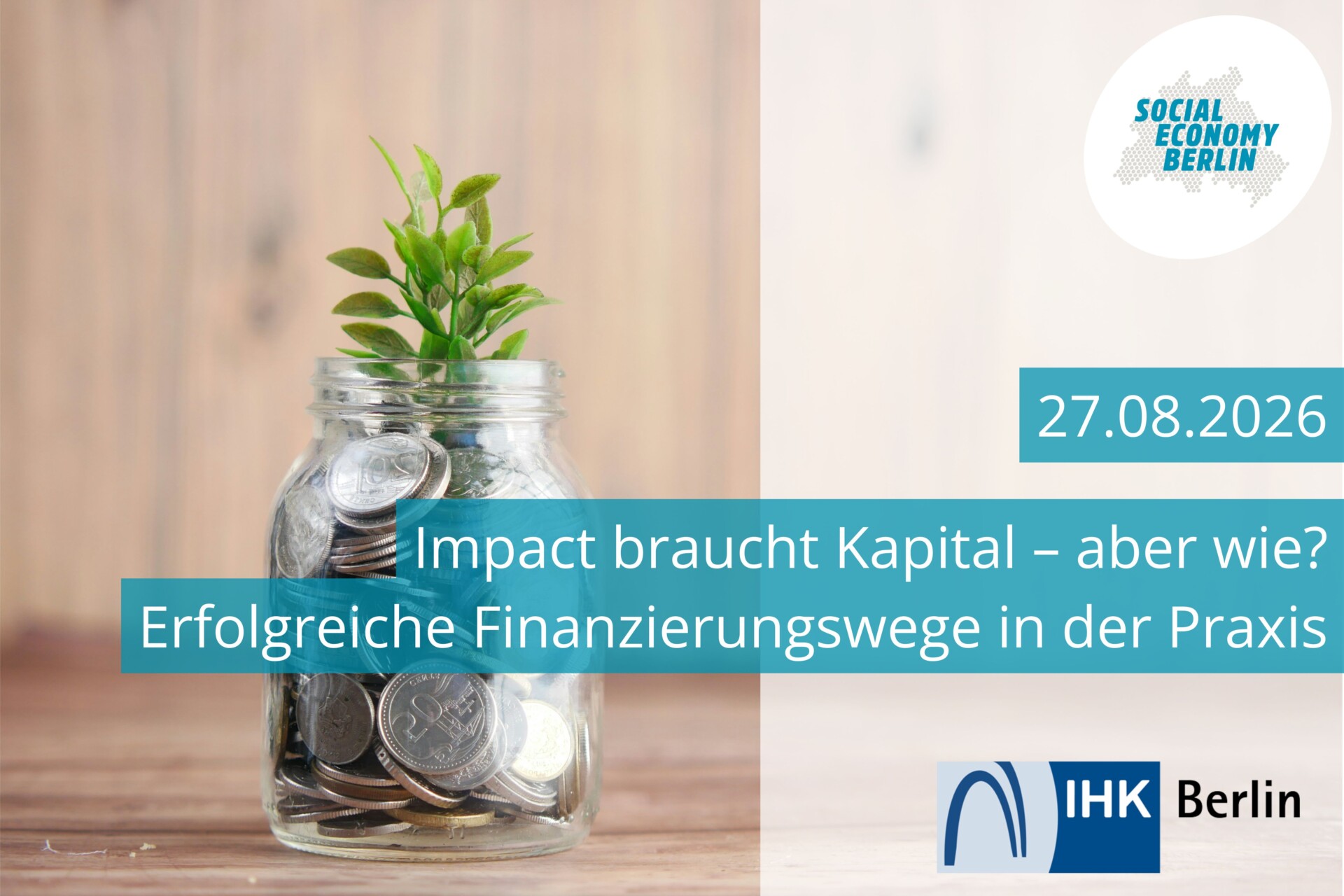 Impact braucht Kapital – aber wie? Erfolgreiche Finanzierungswege in der Praxis